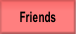 Friends.